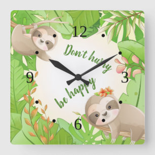 Horloge Carrée Fentes mignonnes "Ne vous dépêchez pas d'être h