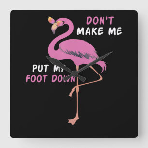 Horloge Carrée Flamingo Flamingo With Glasses Dont Make Me Put