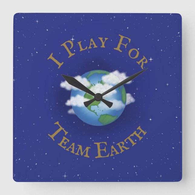 Horloge Carrée "I Play For Team Earth" Message d'unité (Recto)