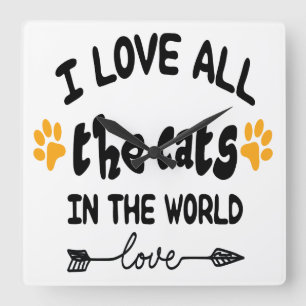 HORLOGE CARRÉE J'ADORE TOUS LES CHATS DU MONDE DIRE :