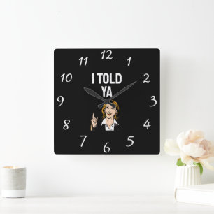 Horloge Carrée J'ai bien dit l'horloge