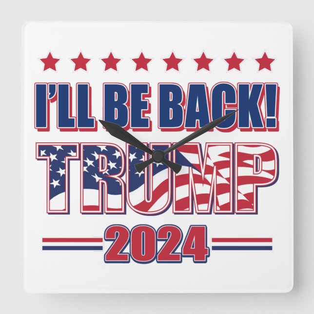 Horloge Carrée Je serai de retour Trump 2024 (Recto)