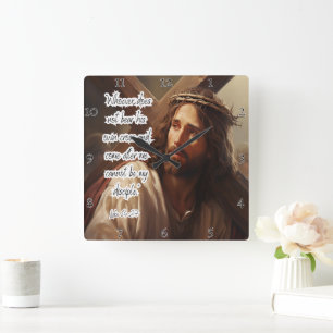 Horloge Carrée Jésus : Portez votre croix, disciple