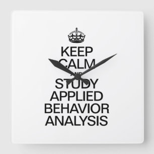 HORLOGE CARRÉE KEEP CALM AND STUDY APPLIED BEHAVIOR ANALYSIS