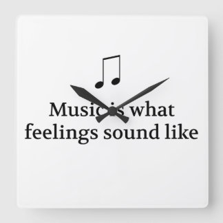Horloge Carrée La Musique Est Ce Que Ressemblent Les Sentiments