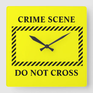 Horloge Carrée Lieu du crime Ne pas traverser