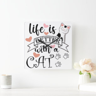 Horloge Carrée Life is Better With a Cat quote slogan