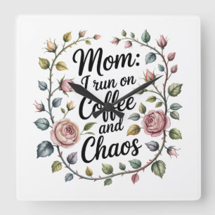 Horloge Carrée Maman je fonctionne au café et au chaos
