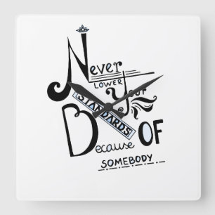 Horloge Carrée Ne jamais baisser vos normes Motivation devis