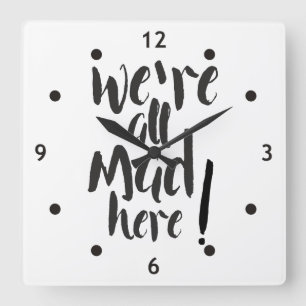 Horloge Carrée Nous sommes tous en colère ici - noir