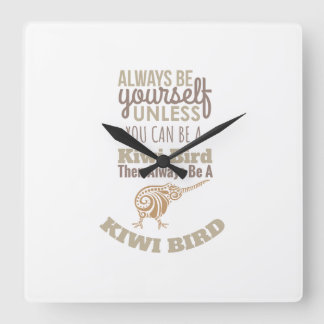 Horloge Carrée Nouvelle-Zélande toujours être vous-même Kiwi Bird