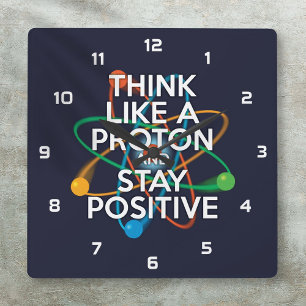 HORLOGE CARRÉE PENSEZ COMME UN PROTON ET RESTEZ POSITIF