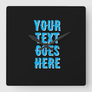 Horloge Carrée personnalisez votre texte ici, noir avec texte ble