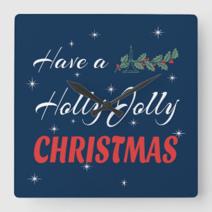 Horloge Carrée Prenez un Holly Jolly Christmas