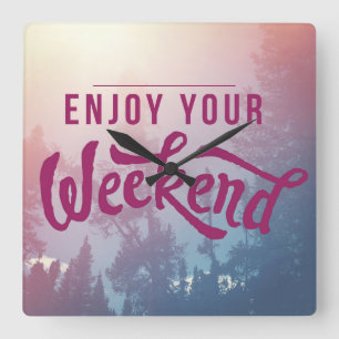 Horloge Carrée Préparez pour le week-end