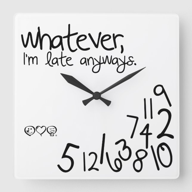 Horloge Carrée quoi qu'il en soit, je suis en retard (Recto)