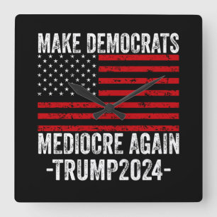 HORLOGE CARRÉE RENDRE LES DÉMOCRATES MÉDIOCRE TRUMP 2024