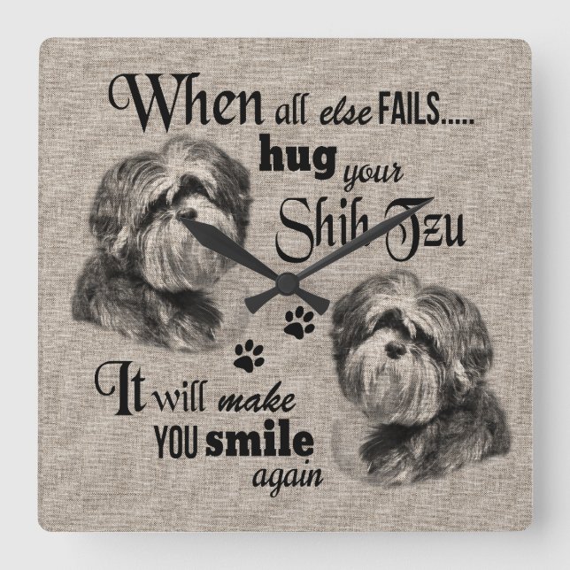 Horloge Carrée Shih Tzu art quand tout échoue citation (Recto)
