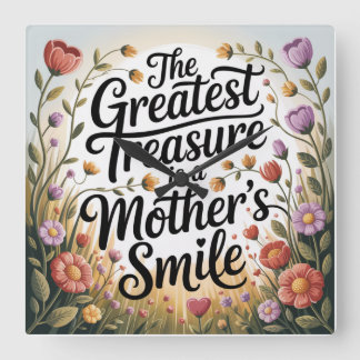 Horloge Carrée The Greatest Treasure Is A Mother's Smile