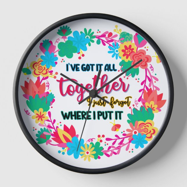 Horloge J'Ai Tout Compris, J'Ai Oublié Où J'Ai Mis (Recto)