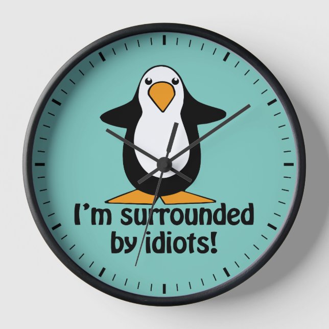 Horloge Je suis entouré d'idiots ! Pingouin drôle (Recto)