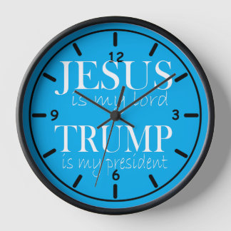 Horloge Jésus est mon Seigneur Trump est mon Président