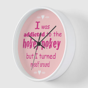 Horloge J'étais accro au Hokey Pokey Typography Citation