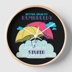 Horloge Mieux Vaut Prendre Mon Parapluie C'Est Assez Stupi