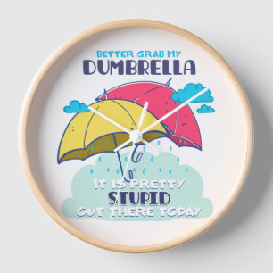 Horloge Mieux Vaut Prendre Mon Parapluie C'Est Assez Stupi