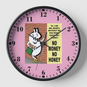 Horloge Pas d'argent, pas de miel