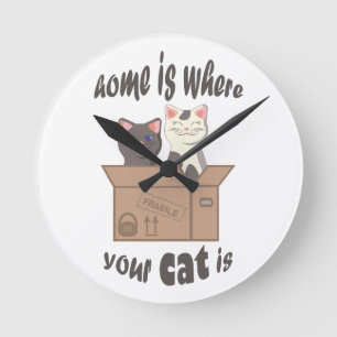 Horloge Ronde Citation drôle La maison est où est votre chat