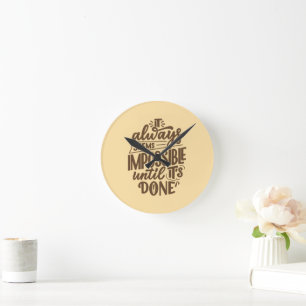 Horloge Ronde Citation Inspirationnelle - Impossible jusqu'à ce 