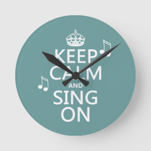 Horloge Ronde Conserver le calme et chanter - toutes les couleur
