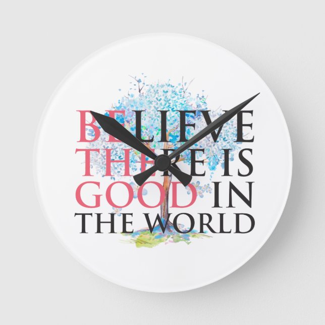 Horloge Ronde Croyez qu'il y a du bon (Recto)