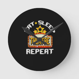 Horloge Ronde Eat Sleep Theatre Répéter Acteur Acteur Cadeau