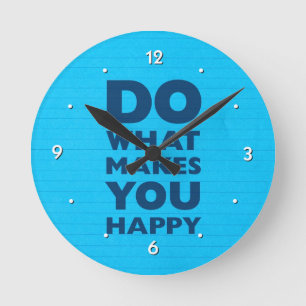 Horloge Ronde Faites ce qui vous fait le papier bleu heureux de