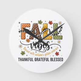 Horloge Ronde Fall Vibes Wall Clock – Thankful Grateful Blessed 