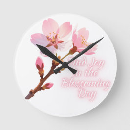 Horloge Ronde Find Joy in the Blossoming Day