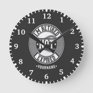 Horloge Ronde Funny Retirement Gift I'm Retired NOT Expired