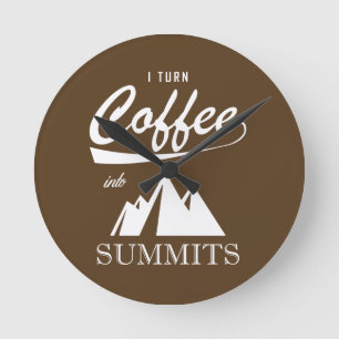 Horloge Ronde I Turn Coffee Into Summits