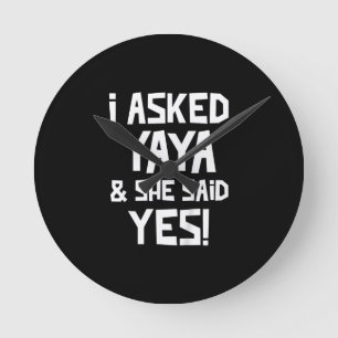Horloge Ronde J'Ai Demandé À Yaya Et Elle A Dit Oui Amusant Peti