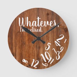 Horloge Ronde Je suis Retraité Rustic Wood Drôle Retraite