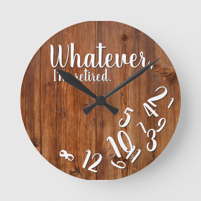 Horloge Ronde Je suis Retraité Rustic Wood drôle Retraite Brown (Recto)
