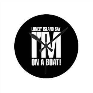 Horloge Ronde Je suis sur un bateau