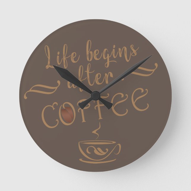 Horloge Ronde La vie commence après le café des paroles amusante (Recto)