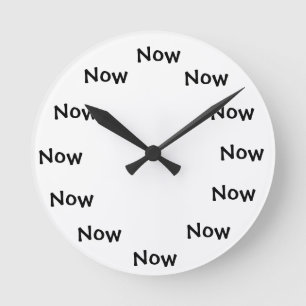 Horloge Ronde Le monment actuel… "MAINTENANT "