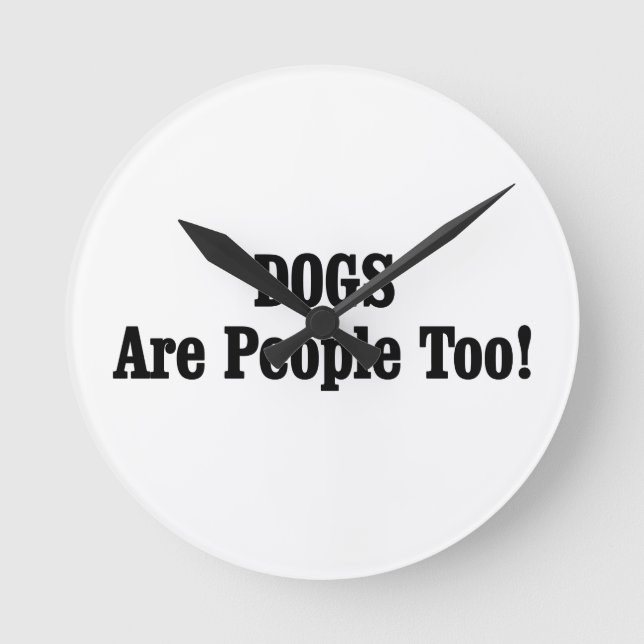 Horloge Ronde Les CHIENS Sont Aussi Des Gens ! (Recto)
