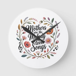 Horloge Ronde Les mères sont la mélodie des chansons d'amour