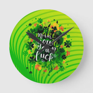 Horloge Ronde Make your own luck ! Mur acrylique