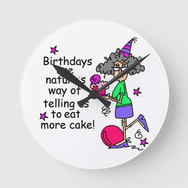 Horloge Ronde Mangez plus de gâteau Humour d'anniversaire (Recto)